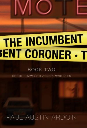 [Fenway Stevenson Mysteries 02] • The Incumbent Coroner